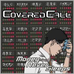 Covered Call : Money Never Sleeps